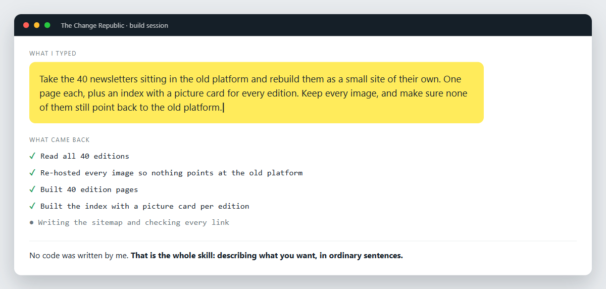 A build session: a plain English instruction at the top, the work underneath