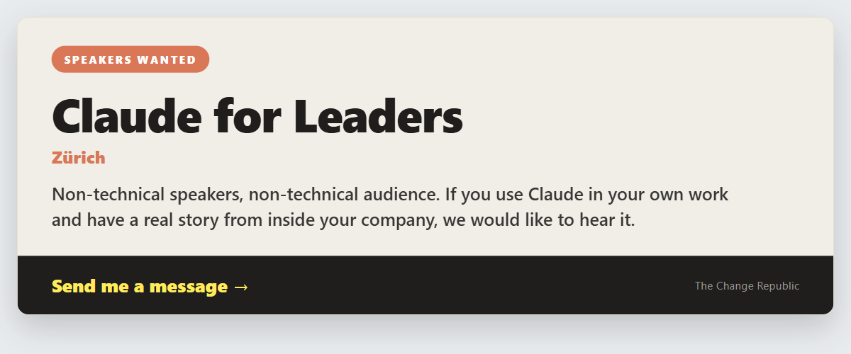 Speakers wanted for Claude for Leaders in Zurich, non-technical speakers and a non-technical audience.